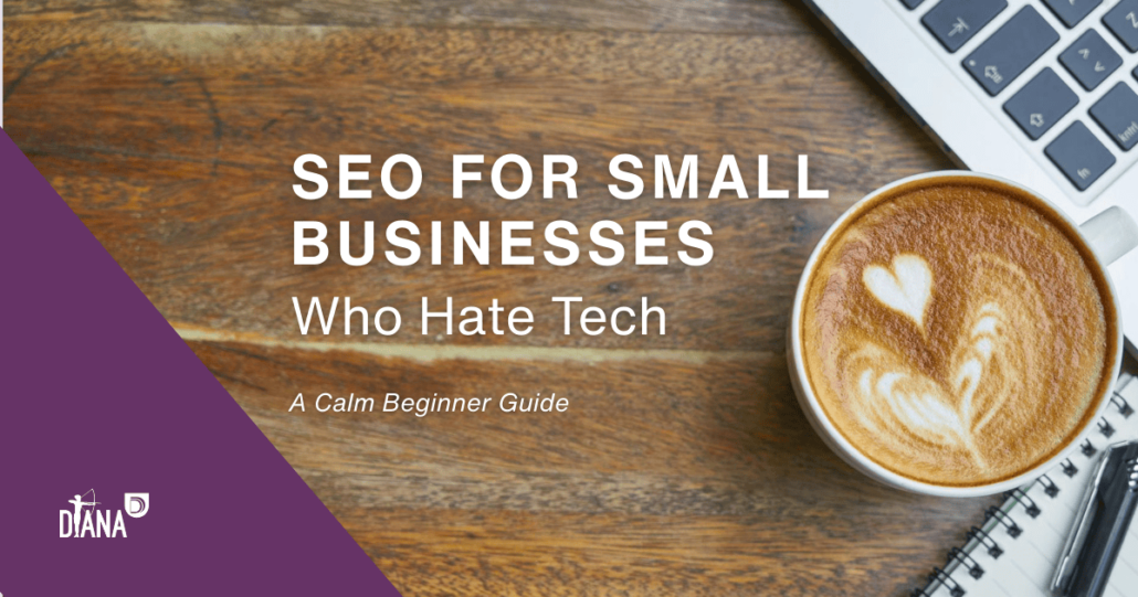 Simple SEO foundation for small businesses including website, Google profile, reviews, consistent information, and helpful content.