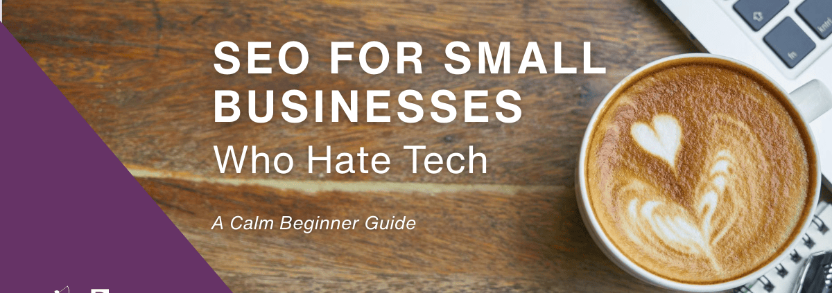 Simple SEO foundation for small businesses including website, Google profile, reviews, consistent information, and helpful content.